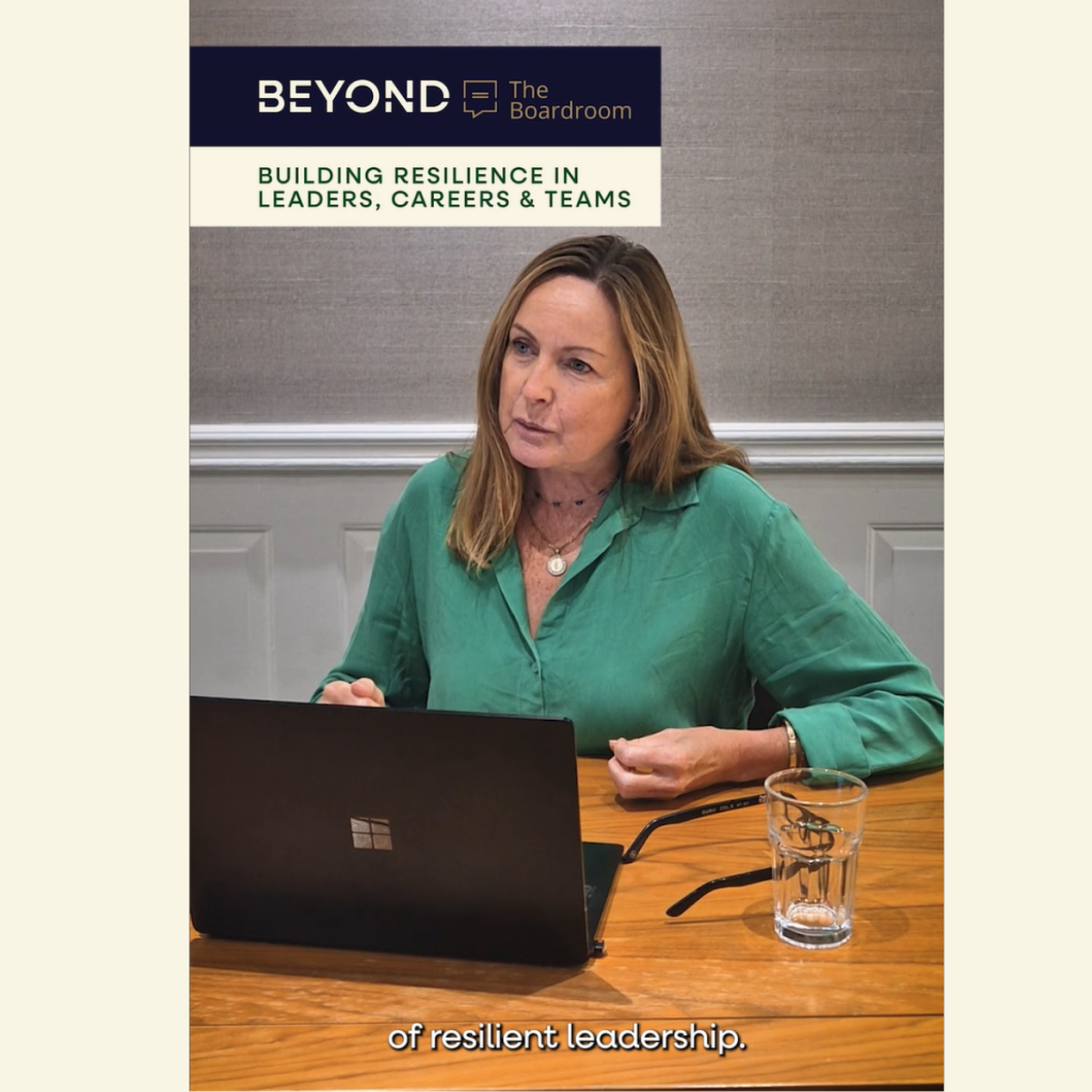 Beyond the Boardroom – Building Resilience in Leaders
